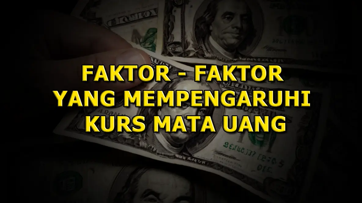 Faktor Yang Mempengaruhi Kurs Matauang